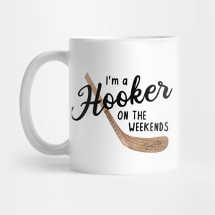 I'm a Hooker on the Weekends Mug